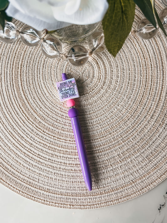 Being an Adult is the Dumbest thing I’ve ever Done| Pen