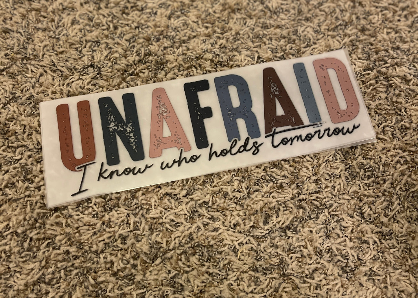 106| Unafraid I know who holds tomorrow