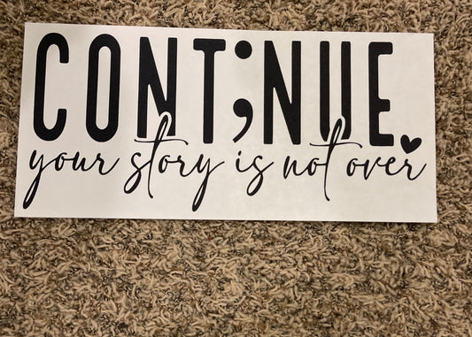 45| Cont;nue Your Story Isn’t Over