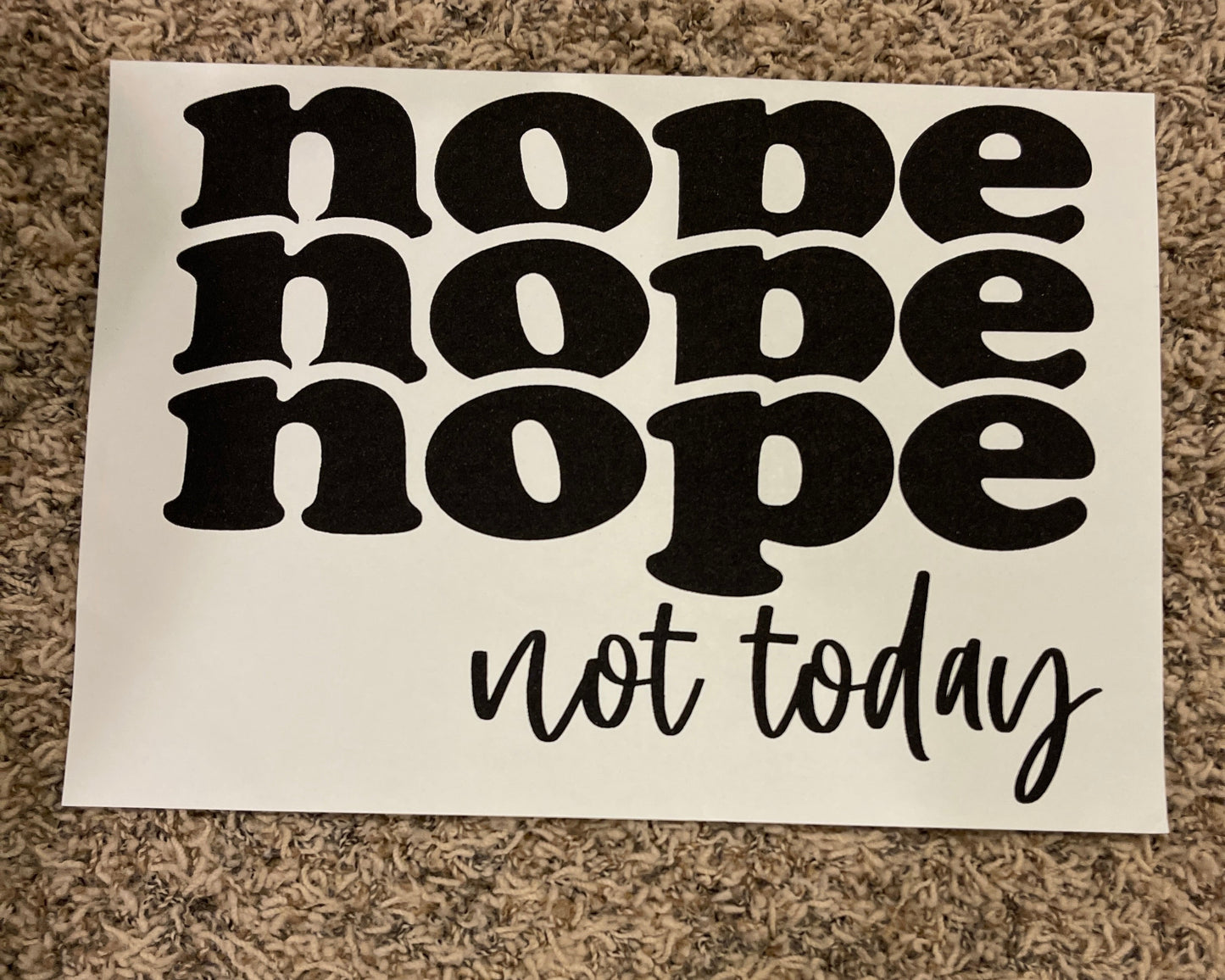 32| Nope Not Today