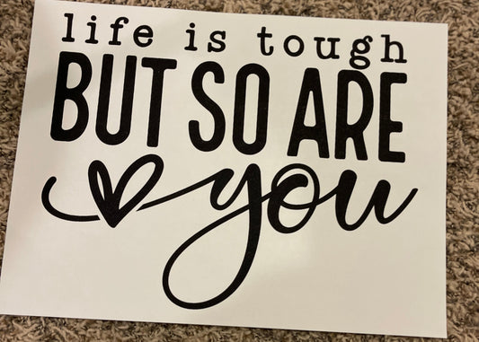 55| Life is Tough but so are You
