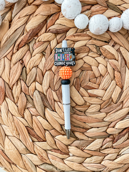 Don’t let Their Energy Change Yours| Pen