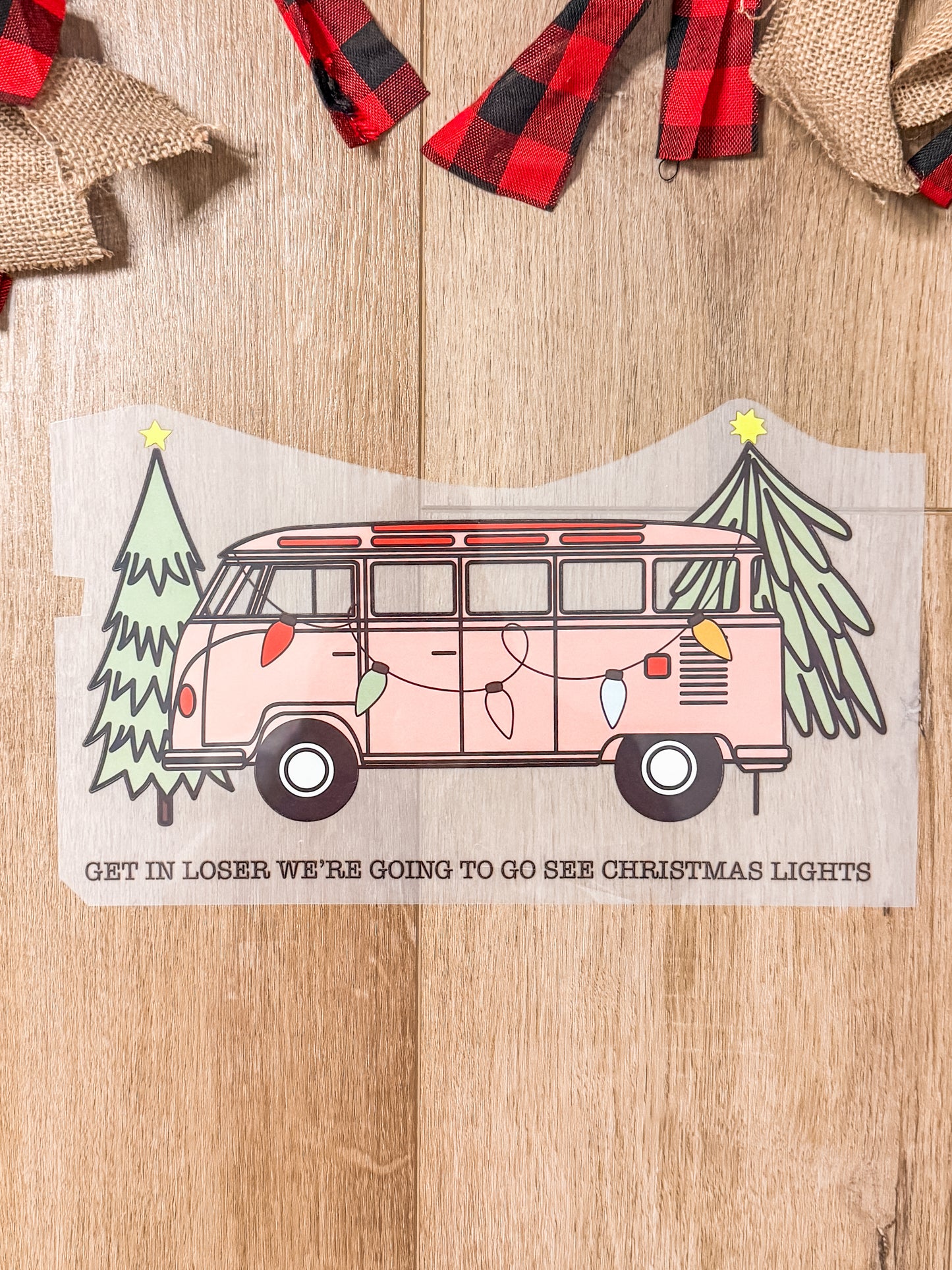 Get in Loser We're Going to see Christmas Lights| Apparel