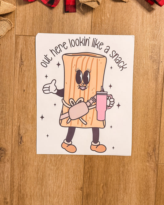 Out here Looking Like a Snack| Sublimation Apparel