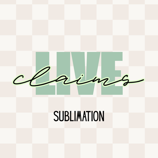 LIVE CLAIMS | SUBLIMATION